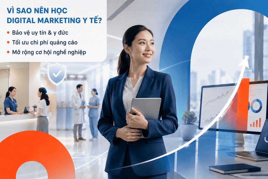 Học digital marketing y tế giúp nâng cao uy tín, tối ưu chi phí và mở rộng cơ hội nghề nghiệp. học digital marketing y tế